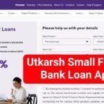 Utkarsh Small Finance Bank Loan Apply : उत्कर्ष स्मॉल फाइनेंस बैंक से मिलेगा ₹20 लाख तक का लोन, तुरंत करें अप्लाई