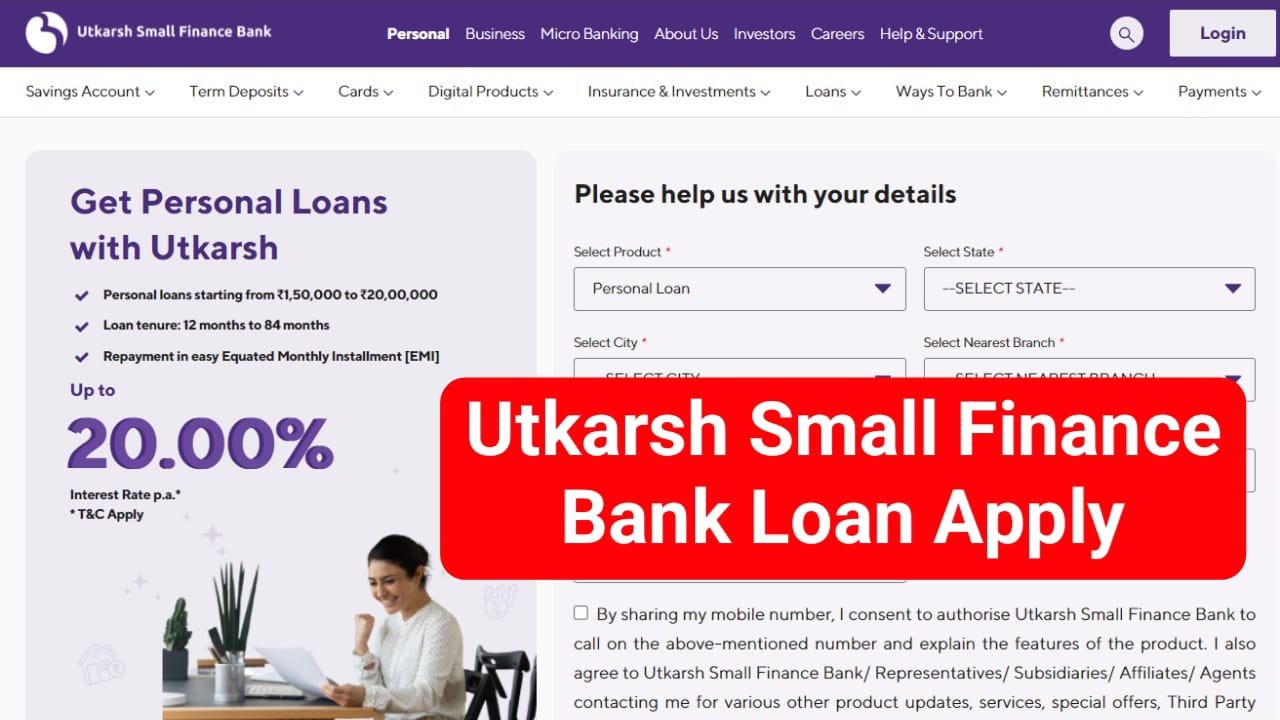 Utkarsh Small Finance Bank Loan Apply : उत्कर्ष स्मॉल फाइनेंस बैंक से मिलेगा ₹20 लाख तक का लोन, तुरंत करें अप्लाई